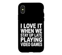 Custodia per iPhone X/XS I Love It When We Stay Up Late Playing Video Games
