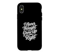 Custodia per iPhone X/XS I Never Thought I'd Grow Up I Was Right