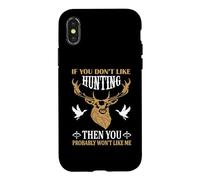 Custodia per iPhone X/XS If You Don't Like Hunting You Probably Don't Like Me Hunter