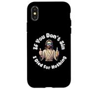 Custodia per iPhone X/XS If You Don't Sin, I Died For Nothing Sarcastico Gesù Graphic