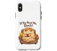 Custodia per iPhone X/XS If You Need Me Don't Funny Cozy Cat Sarcastico Stay At Home