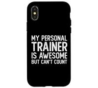 Custodia per iPhone X/XS Il mio personal trainer è fantastico ma non può contare un allenamento divertente