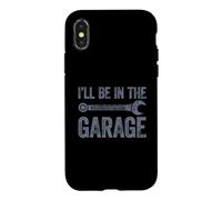 Custodia per iPhone X/XS I'll Be In The Garage