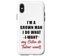 Custodia per iPhone X/XS I'm a Grown Man I Do What... My Coton de Tulear Wants Humor