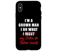 Custodia per iPhone X/XS I'm a Grown Man I Do What... My Coton de Tulear Wants Humor