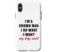 Custodia per iPhone X/XS I'm a Grown Man I Do What... My Dogs Want Humor