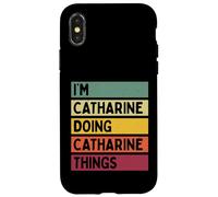 Custodia per iPhone X/XS I'm Catharine Doing Catharine Things Nome personalizzato divertente