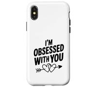 Custodia per iPhone X/XS I'm Obsessed With You Cute Love Citazione