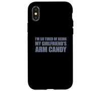 Custodia per iPhone X/XS I'm so tired of being my girlfriend's arm candy