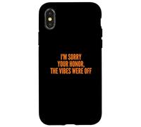 Custodia per iPhone X/XS I'm Sorry Your Honor, the Vibes Were Off Fun Joke Humor