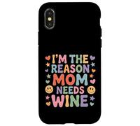 Custodia per iPhone X/XS I'm The Reason Mom Needs Wine Parenting Humor Chaos -