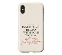 Custodia per iPhone X/XS Inner Peace Begins With Four Words Divertente Sarcastico Citazione