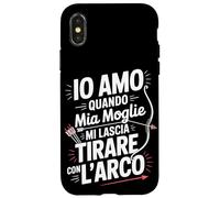 Custodia per iPhone X/XS Io Amo Quando Mia Moglie Mi Lascia Tirare Con L Arco