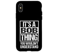 Custodia per iPhone X/XS It's A Bob Thing You Wouldn't Understand - First Name