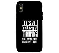 Custodia per iPhone X/XS It's A Celestin Thing You Wouldn't Understand First Name