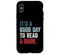 Custodia per iPhone X/XS It's A Good Day To Read A Book