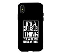 Custodia per iPhone X/XS It's A Hubertus Thing You Wouldn't Understand First Name