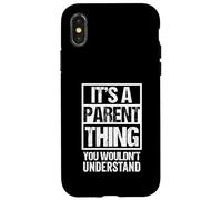 Custodia per iPhone X/XS It's A Parent Thing You Wouldn't Understand Dad Mom Daddy