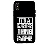 Custodia per iPhone X/XS It's A Porter Thing You Wouldn't Understand - Family Name