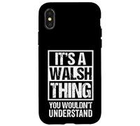 Custodia per iPhone X/XS It's A Walsh Thing You Wouldn't Understand Surname Name