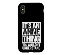 Custodia per iPhone X/XS It's An Anne Thing You Wouldn't Understand - First Name