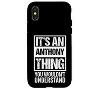 Custodia per iPhone X/XS It's An Anthony Thing You Wouldn't Understand First Name