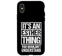 Custodia per iPhone X/XS It's An Esther Thing You Wouldn't Understand - First Name