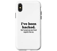 Custodia per iPhone X/XS I've Been Hacked - Don't Accept Any New Friend Requests