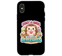 Custodia per iPhone X/XS Just A Girl Who Loves Hedgehogs Owner Lover Cute Erinaceinae