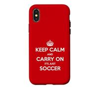 Custodia per iPhone X/XS Keep Calm and Carry On It's Just Soccer - Divertente