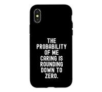 Custodia per iPhone X/XS la probabilità che mi prenda cura si sta arrotondando a zero Divertente
