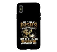 Custodia per iPhone X/XS La vita è piena di rischi - Saldatore Metalworker Ironworker Weld