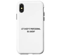 Custodia per iPhone X/XS Let's Keep it Professional, OK, Karen funny meme