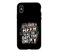 Custodia per iPhone X/XS Let's Raise A Beer To All The Days That End In Y -