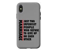 Custodia per iPhone X/XS Matrimonio solo due persone imperfette che si rifiutano di rinunciare