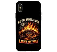 Custodia per iPhone X/XS May The Bridges I Burn Light My Way Sarcastic Motivation Gag