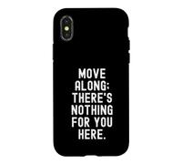 Custodia per iPhone X/XS muoversi lungo non c'è niente per te qui Sarcastico Umoristico