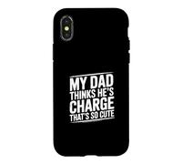 Custodia per iPhone X/XS My Dad Thinks He's In Charge That's So Cute