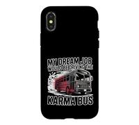 Custodia per iPhone X/XS My Dream Job Would Be Driving The Karma Bus -