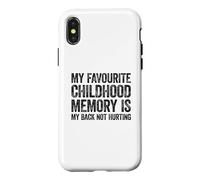 Custodia per iPhone X/XS My favorite childhood memory is my back not hurting