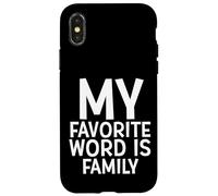 Custodia per iPhone X/XS My Favorite Word Is Family Time Gift For Moms Dads Families