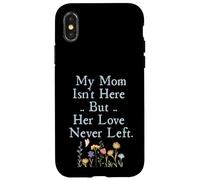 Custodia per iPhone X/XS My Mom Isn't Here But Her Love Never Left Memorial