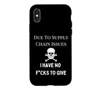 Custodia per iPhone X/XS Nessuna scopata da dare, a causa di problemi con la catena di fornitura, Zero Fucks
