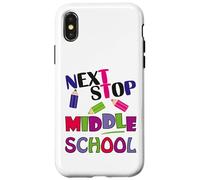 Custodia per iPhone X/XS Next Stop Middle School Girl Boy Funny For Kids Graduation