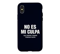 Custodia per iPhone X/XS No Es Mi Culpa Siempre Tengo Razón Citazione ispanica umoristica