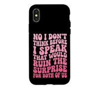 Custodia per iPhone X/XS No I Don't Think Before I Speak That Would Ruin The Surprise