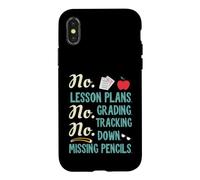 Custodia per iPhone X/XS No Lesson Plans, Grading, Teacher Summer Break Graphic Fun