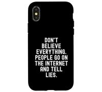 Custodia per iPhone X/XS Non credere a tutto ciò che le persone vanno su Internet e dicono a L