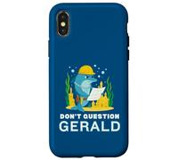 Custodia per iPhone X/XS Non mettere in dubbio Gerald the Dolphin Funny Construction