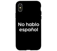 Custodia per iPhone X/XS "Non parlo spagnolo." Divertente parola spagnola